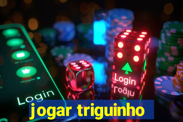 jogar triguinho